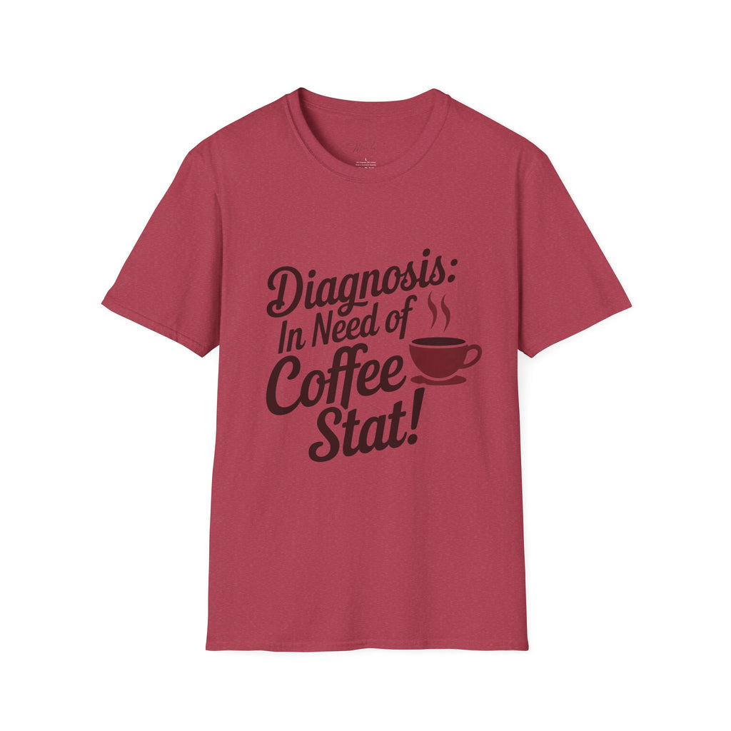 Diagnosis: In Need of Coffee Stat! T-Shirt – The Perfect Prescription for Coffee Lovers in Healthcare! (Unisex Softstyle T-Shirt)