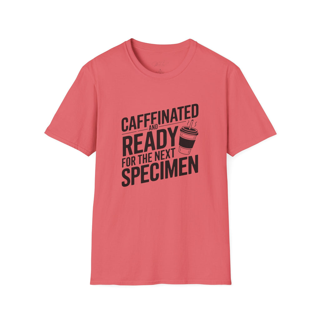 Caffeinated and Ready for the Next Specimen T-Shirt – For Lab Pros and Coffee Lovers Alike!